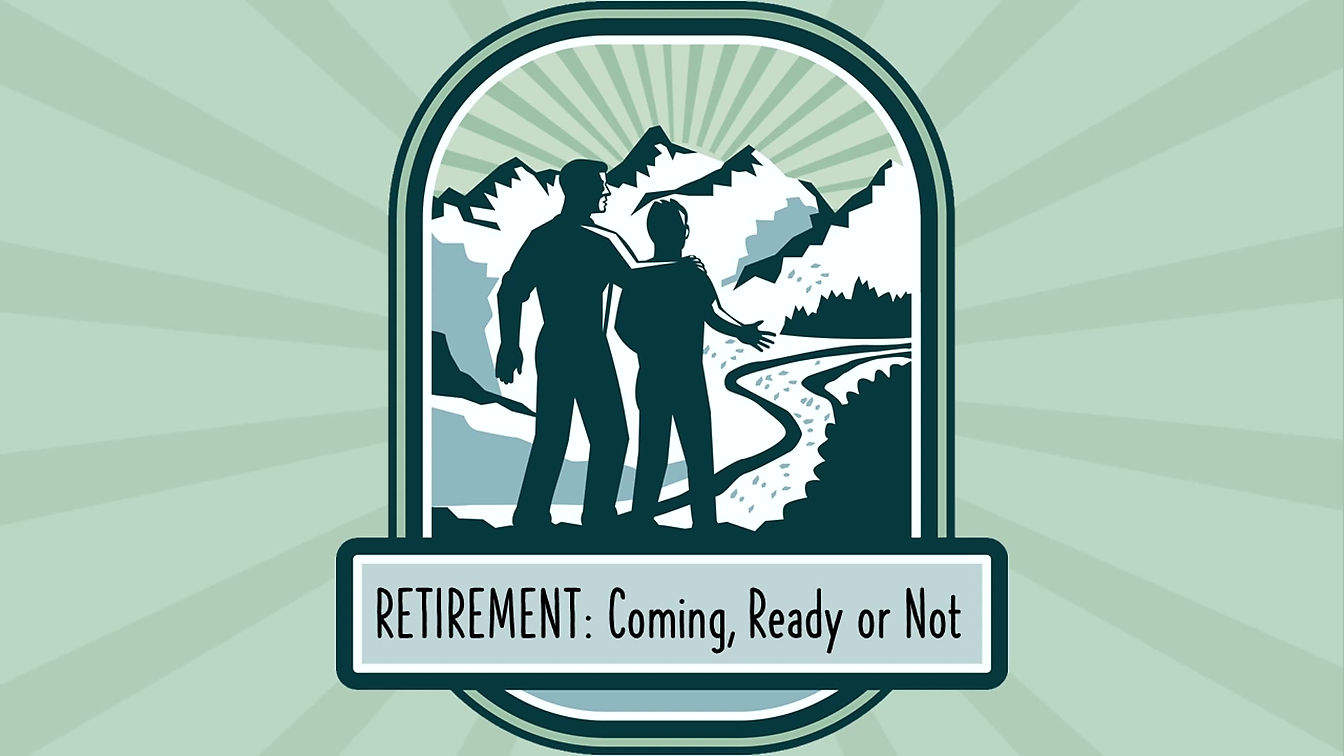 Retirement: Coming, ready or not - trailer